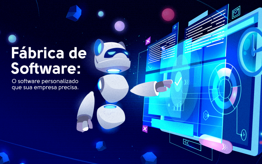 Fábrica de Software: 8 vantagens de contratar uma empresa especializada