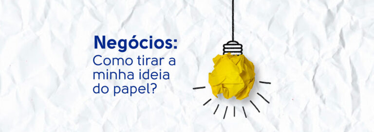 Read more about the article Negócios: Como tirar a minha ideia do papel?